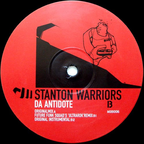 Stanton Warriors - Da Antidote, Electronic, Breakbeat, Electro, 2001 - Mob Records, UK, Vinyl 1x 12", 33 ⅓ RPM, 45 RPM