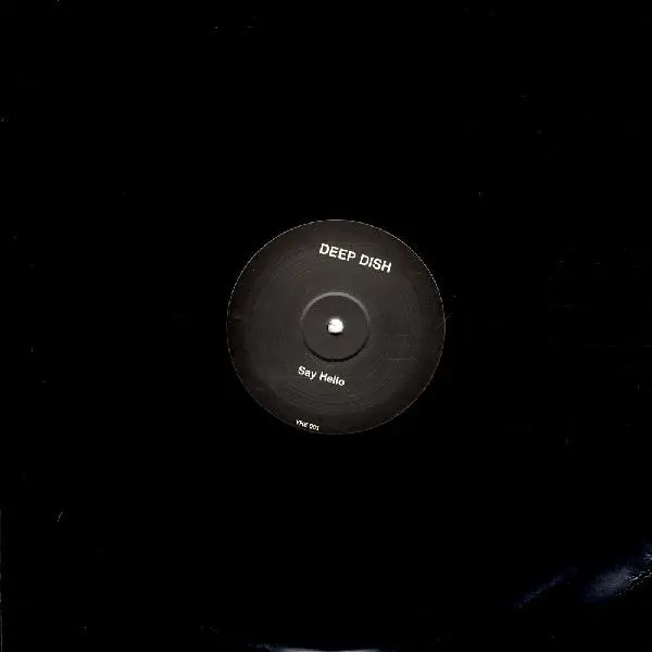 Deep Dish - Say Hello, Electronic, Pop, Rock, Ballad, Deep House, House, Soft Rock, 2005 - Not On Label (Deep Dish), Germany,