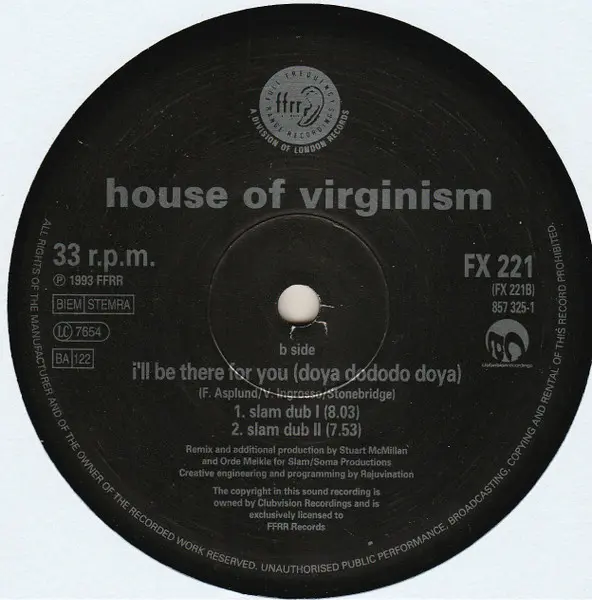House Of Virginism - I'll Be There For You (Doya Do Do Do Doya), Electronic, House, Progressive House, 1993 - FFRR, UK & Euro