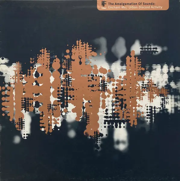 Amalgamation Of Soundz, The - Enchant Me / Urban Discoid Activity, Electronic, Downtempo, Drum n Bass, Future Jazz, 1999 - Fi