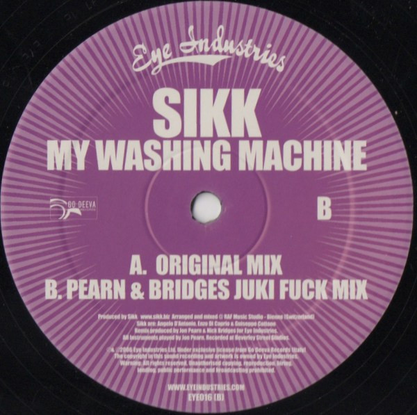 Sikk - My Washing Machine, Electronic, House, 2006 - Eye Industries, UK, Vinyl 1x 12", 45 RPM