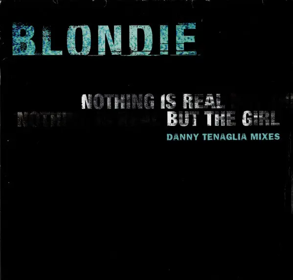 Nothing Is Real But The Girl (Danny Tenaglia Mixes)