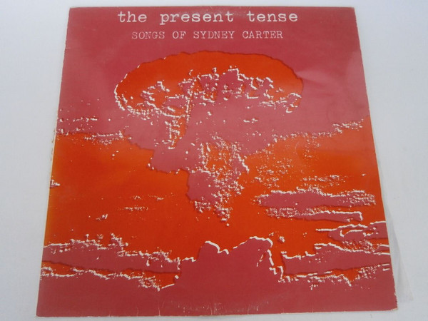 The Present Tense (Songs Of Sydney Carter)