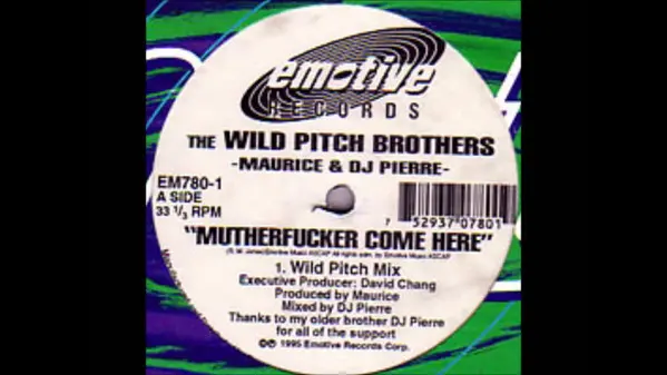 Wild Pitch Brothers, The - King Maurice & DJ Pierre - Mutherfucker Come Here, Electronic, House, 1995 - Emotive Records, US, 