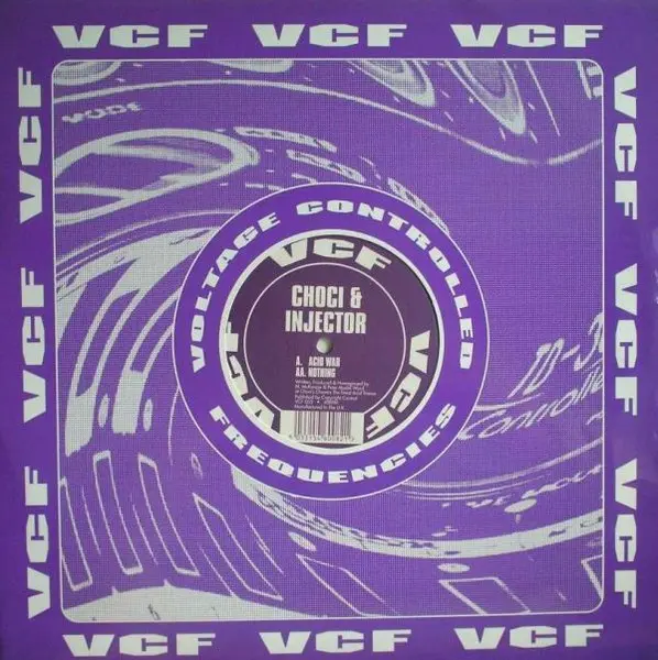 Choci & Injector - Acid War / Nothing, Electronic, Acid, Techno, Trance, 1997 - Voltage Controlled Frequencies (VCF), UK, Vin