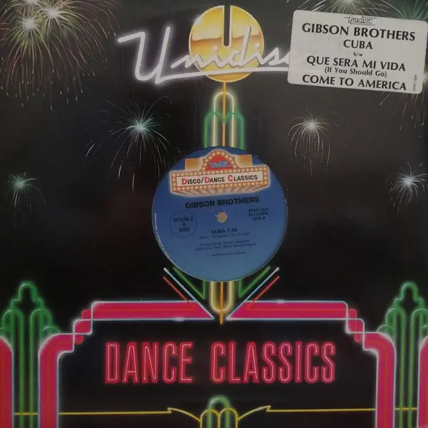 Gibson Brothers - Cuba / Que Sera Mi Vida (If You Should Go) / Come To America, Electronic, Disco, 1987 - Unidisc, Canada, Vi