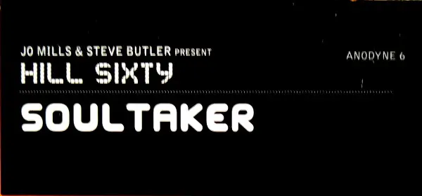 Jo Mills & Steve Butler Present Hill Sixty - Soultaker, Electronic, Tech House, Tribal House, 2002 - Anodyne, UK, Vinyl 1x 12