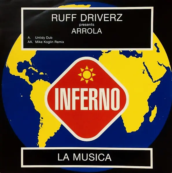Ruff Driverz Presents Arrola - La Musica, Electronic, Hard House, Trance, 1999 - Inferno, UK, Vinyl 1x 12", 33 ⅓ RPM