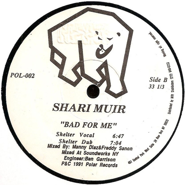 Shari Muir - Bad For Me, Electronic, Garage House, 1991 - Polar Records, US, Vinyl 1x 12", 33 ⅓ RPM