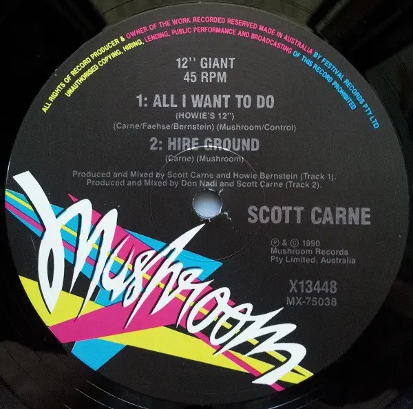 Scott Carne - All I Want To Do, Electronic, Funk / Soul, Rock, Breakbeat, House, 1990 - Mushroom, Australia, Vinyl 1x 12", 45