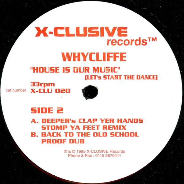 Whycliffe - House Is Our Music, Electronic, House, 1995 - X-Clusive Records, UK, Vinyl 2x 12", 33 ⅓ RPM