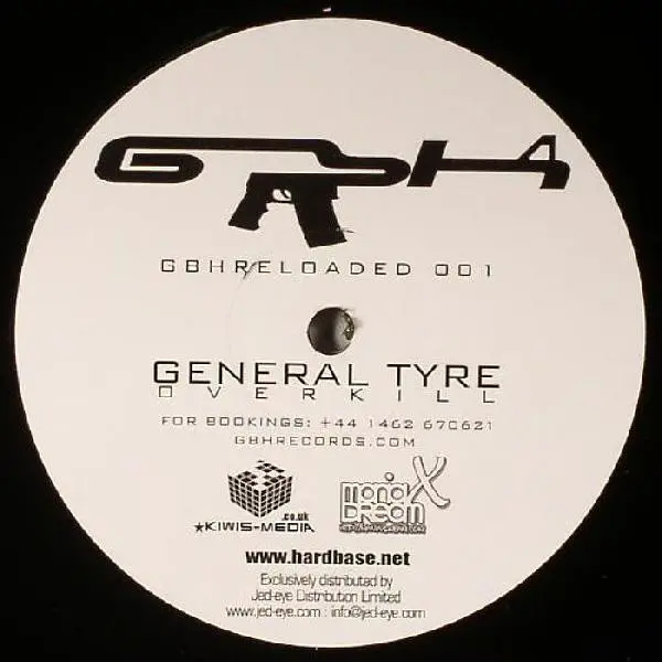 General Tyre - Overkill, Electronic, Hardstyle, 2005 - GBH Reloaded, UK, Vinyl 1x 12", Single Sided