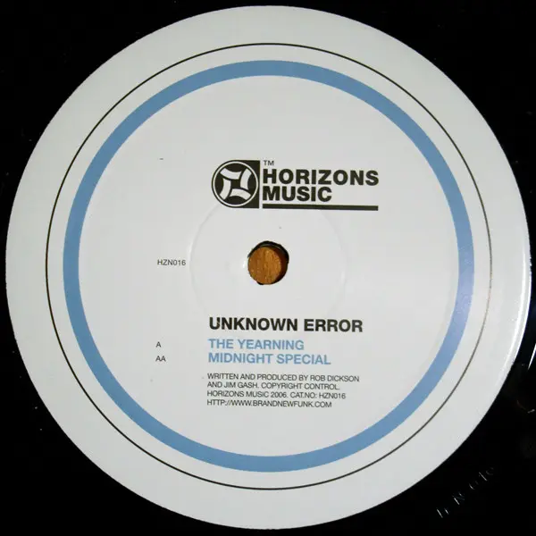 Unknown Error - The Yearning / Midnight Special, Electronic, Drum n Bass, 2006 - Horizons Music, UK, Vinyl 1x 12", 45 RPM