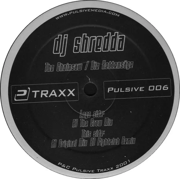 DJ Shredda - Chainsaw (The Original) / Kettensäge (Das Original), Electronic, Acid, Hard Trance, Techno, 2001 - Pulsive, Germ