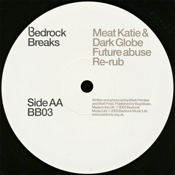 Meat Katie & Dark Globe - Feel It / Future Abuse, Electronic, Breaks, 2003 - Bedrock Breaks, UK, Vinyl 1x 12"