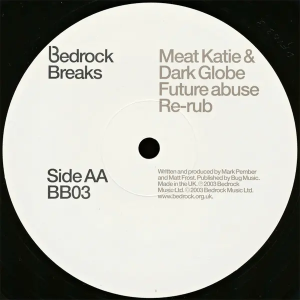 Meat Katie & Dark Globe - Feel It / Future Abuse, Electronic, Breaks, 2003 - Bedrock Breaks, UK, Vinyl 1x 12"