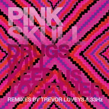 Drugs Will Keep Us Together