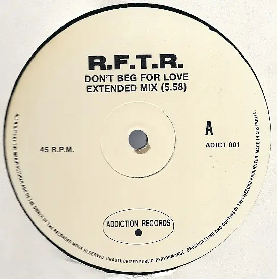 R.F.T.R. - Don't Beg For Love, Electronic, Techno, 1992 - Addiction Records, Australia, Vinyl 1x 12", 45 RPM
