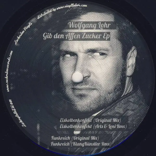 Wolfgang Lohr - Gib Dem Affen Zucker Ep, Electronic, Funk, Tech House, 2012 - Zuckerton Records, Germany, Vinyl 1x 12", EP, 3