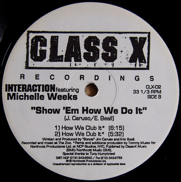 Interaction Featuring Michelle Weeks - Show Em How We Do It, Electronic, Garage House, 1994 - Class X Recordings, US, Vinyl 1