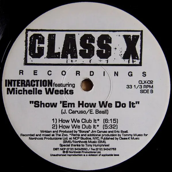 Interaction Featuring Michelle Weeks - Show Em How We Do It, Electronic, Garage House, 1994 - Class X Recordings, US, Vinyl 1