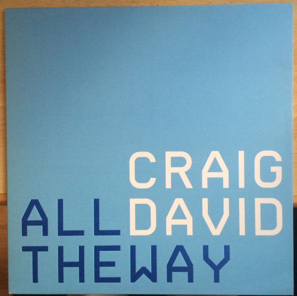 Craig David - All The Way, Electronic, Hip Hop, House, RnB/Swing, 2005 - Warner Bros. Records, UK, Vinyl 1x 12", 33 ⅓ RPM
