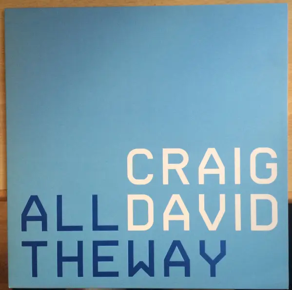 Craig David - All The Way, Electronic, Hip Hop, House, RnB/Swing, 2005 - Warner Bros. Records, UK, Vinyl 1x 12", 33 ⅓ RPM