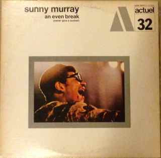 Sunny Murray - An Even Break (Never Give A Sucker), Jazz, Free Jazz, 1975 - BYG Records, Japan, Vinyl 1x LP, Album, Reissue