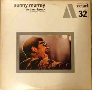 Sunny Murray - An Even Break (Never Give A Sucker), Jazz, Free Jazz, 1975 - BYG Records, Japan, Vinyl 1x LP, Album, Reissue