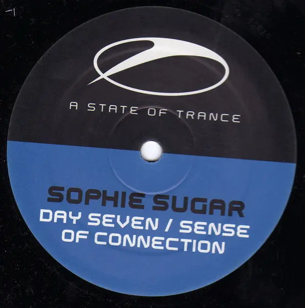 Sophie Sugar - Day Seven / Sense Of Connection, Electronic, Trance, 2007 - A State Of Trance, Netherlands, Vinyl 1x 12", 45 R