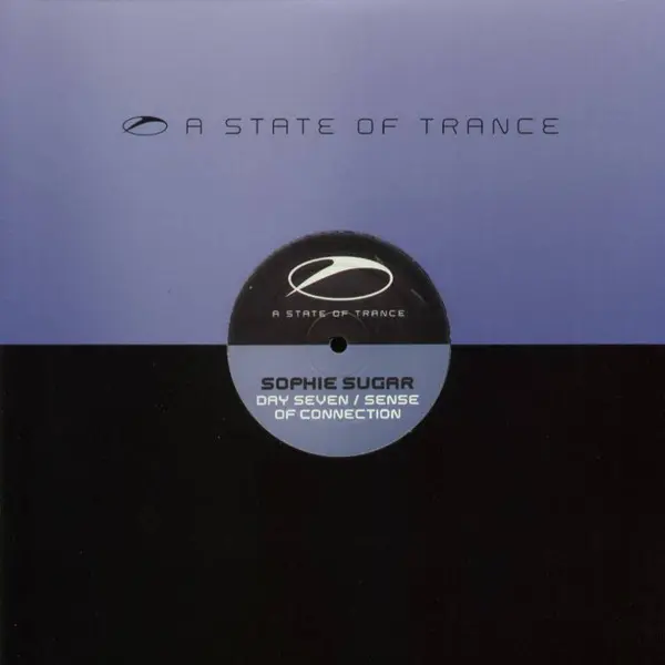 Sophie Sugar - Day Seven / Sense Of Connection, Electronic, Trance, 2007 - A State Of Trance, Netherlands, Vinyl 1x 12", 45 R