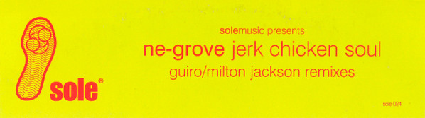 Ne-Grove - Jerk Chicken Soul, Electronic, House, 2001 - Sole Music, UK, Vinyl 1x 12"