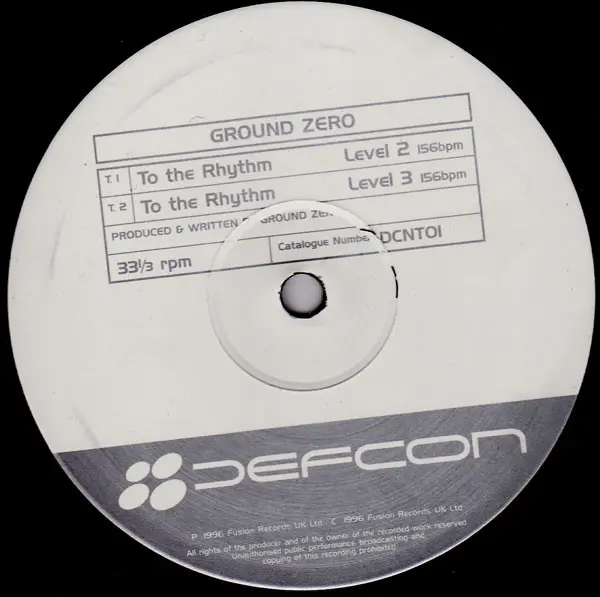 Ground Zero - To The Rhythm, Electronic, Hard House, Hard Trance, 1996 - Defcon (2), UK, Vinyl 1x 12", 33 ⅓ RPM