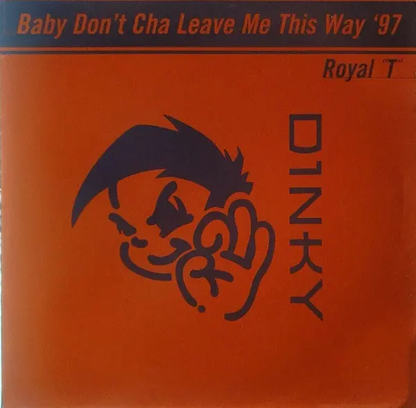 Baby Don't Cha Leave Me This Way '97