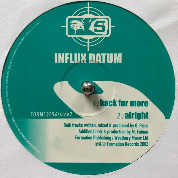 Influx Datum - Back For More / Alright, Electronic, Drum n Bass, 2002 - Formation Records, UK, Vinyl 1x 12", 45 RPM