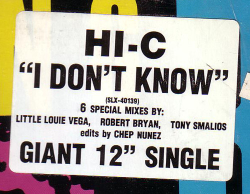 Hi-C (2) - I Don't Know, Electronic, Freestyle, 1988 - Sleeping Bag Records, US, Vinyl 1x 12", 33 ⅓ RPM