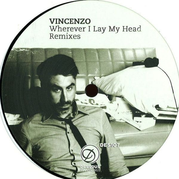 Vincenzo - Wherever I Lay My Head Remixes, Electronic, Deep House, 2011 - Dessous Recordings, Germany, Vinyl 1x 12"