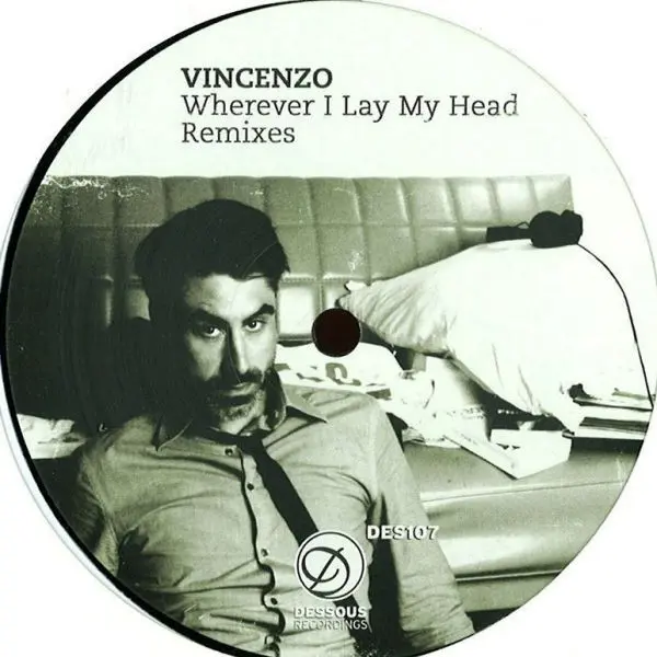 Vincenzo - Wherever I Lay My Head Remixes, Electronic, Deep House, 2011 - Dessous Recordings, Germany, Vinyl 1x 12"