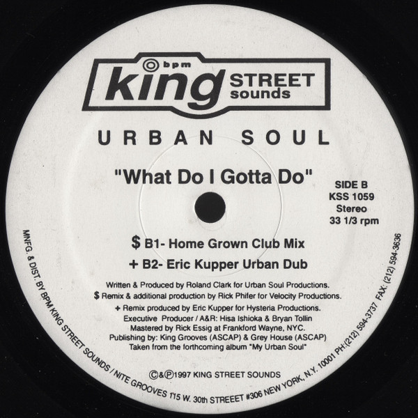 Urban Soul - What Do I Gotta Do, Electronic, Garage House, House, 1997 - BPM King Street Sounds, US, Vinyl 1x 12", 33 ⅓ RPM