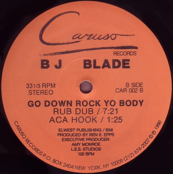 BJ Blade - Go Down Rock Yo Body, Electronic, House, 1990 - Caruso Records, US, Vinyl 1x 12", 33 ⅓ RPM