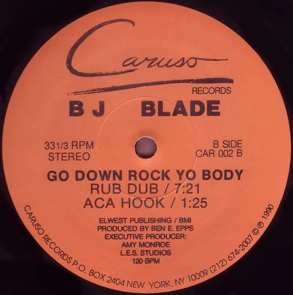 BJ Blade - Go Down Rock Yo Body, Electronic, House, 1990 - Caruso Records, US, Vinyl 1x 12", 33 ⅓ RPM