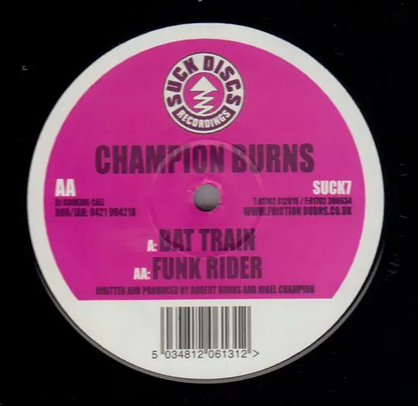 Champion Burns - Bat Train / Funk Rider, Electronic, Hard House, 2000 - Suck Discs, UK, Vinyl 1x 12"