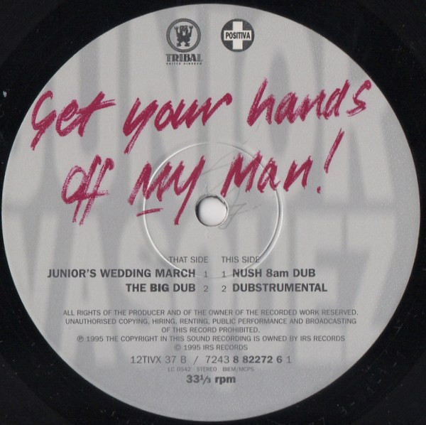 Junior Vasquez - Get Your Hands Off My Man! (The Dubs), Electronic, Deep House, Garage House, House, 1995 - Positiva, TRIBAL 