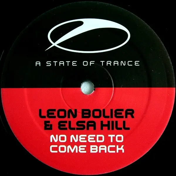 Leon Bolier & Elsa Hill - No Need To Come Back, Electronic, Trance, 2006 - A State Of Trance, Netherlands, Vinyl 1x 12", 45 R