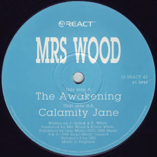 Mrs. Wood - The Awakening / Calamity Jane, Electronic, Hard House, House, 1994 - React, UK, Vinyl 1x 12", 45 RPM, Single