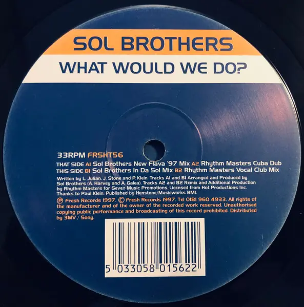 Sol Brothers - What Would We Do?, Electronic, House, Speed Garage, UK Garage, 1997 - Fresh, UK, Vinyl 1x 12", 33 ⅓ RPM