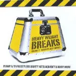 Heavy Weight Breaks Volume 2