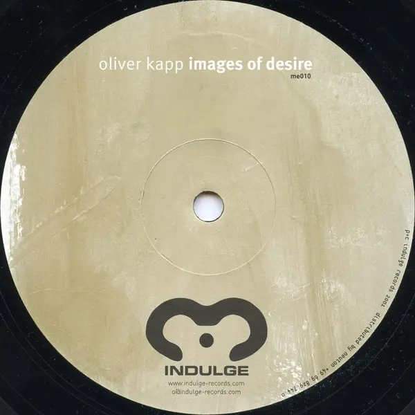 Oliver Kapp - Images Of Desire EP, Electronic, Minimal, Techno, 2001 - Indulge Records, Germany, Vinyl 1x 12", 33 ⅓ RPM, EP