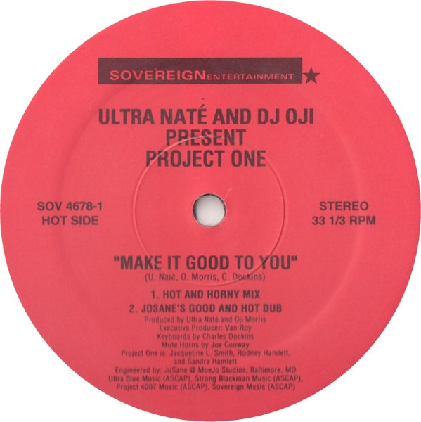 Ultra Naté And DJ Oji Presents Project One (12) - Make It Good To You, Electronic, Deep House, Garage House, House, Sovereign