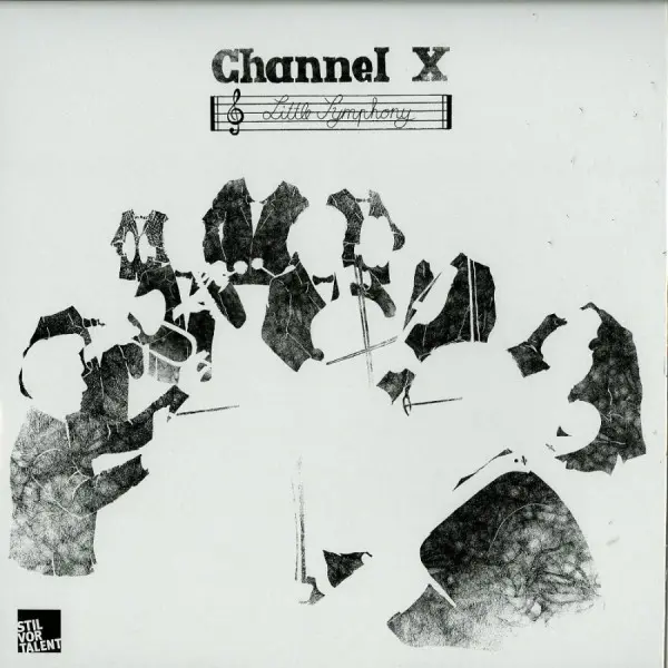 Channel X (2) - Little Symphony, Electronic, Tech House, Techno, 2011 - Stil Vor Talent, Germany, Vinyl 1x 12"